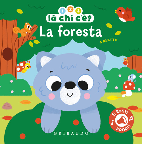La foresta. 1, 2, 3, l&agrave; chi c'&egrave;?
