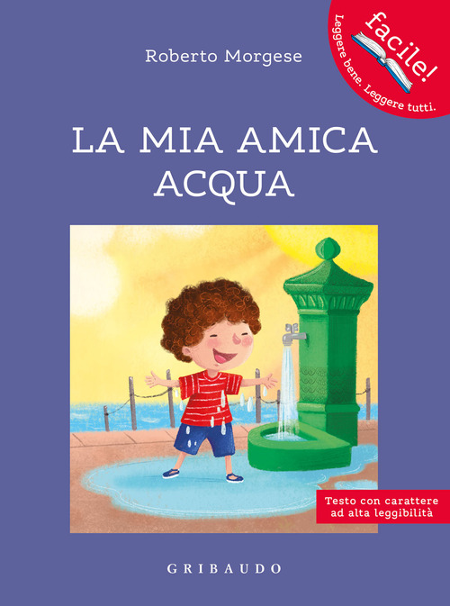 La mia amica acqua. Ediz. ad alta leggibilit&agrave;