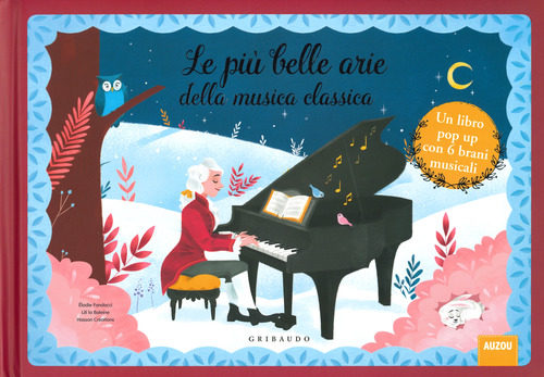 Le pi&ugrave; belle arie della musica classica. Libro pop-up. Libro sonoro