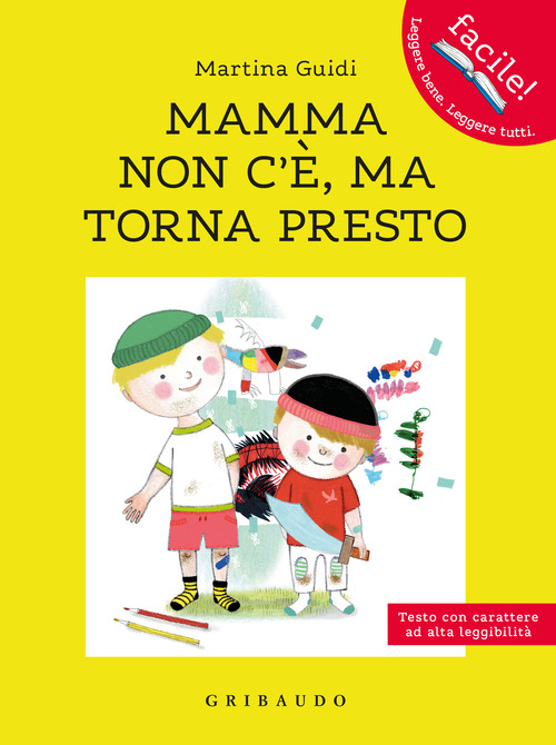 Mamma non c'&egrave;, ma torna presto. Ediz. ad alta leggibilit&agrave;