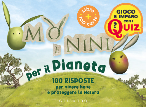 Mo' e Nini per il pianeta. 100 risposte per vivere bene e proteggere la natura