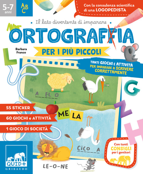 Ortografia per i pi&ugrave; piccoli. Tanti giochi e attivit&agrave; per imparare a scrivere correttamente