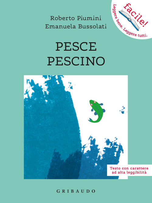 Pesce pescino. Ediz. ad alta leggibilit&agrave;