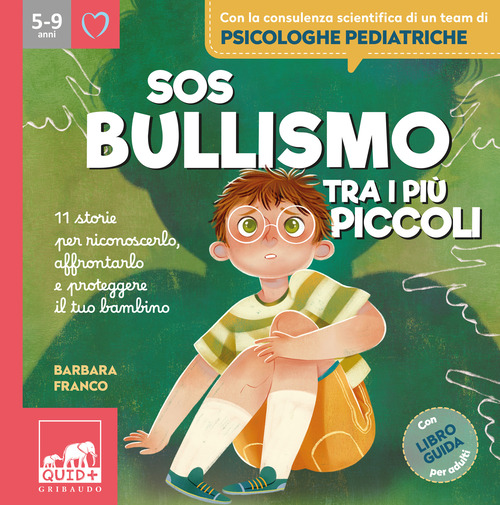 SOS bullismo tra i pi&ugrave; piccoli. 11 storie per riconoscerlo, affrontarlo e proteggere il tuo bambino