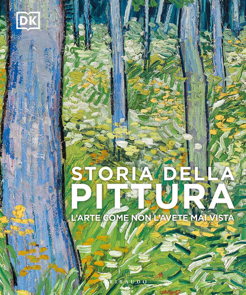 Storia della pittura. L'arte come non l'avete mai vista
