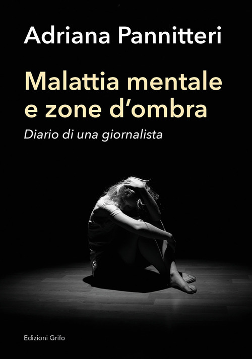 Malattia mentale e zona d'ombra. Diario di una giornalista