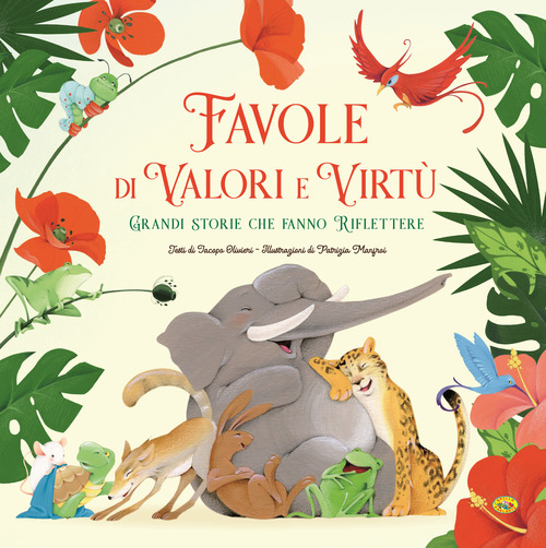Favole di valori e virtù. Grandi storie che fanno riflettere