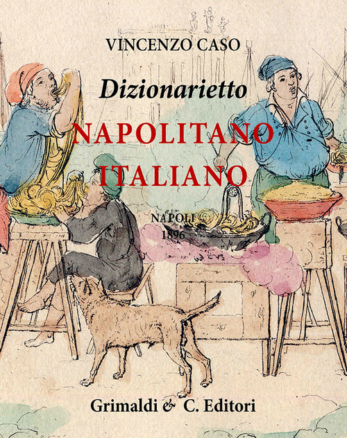 Dizionarietto napolitano italiano. Compilato nel 1896