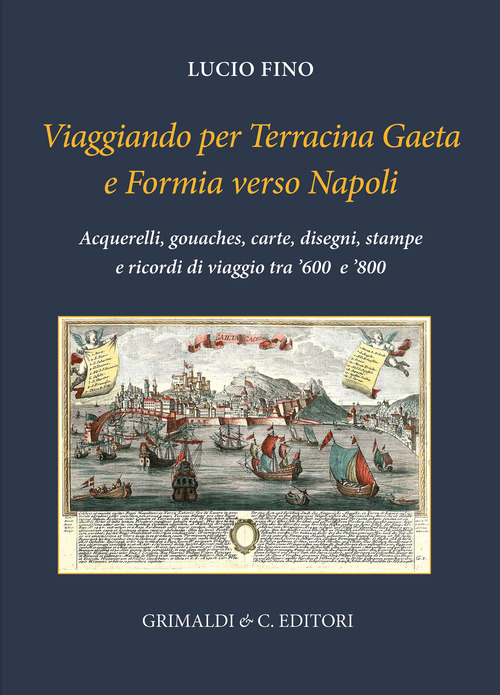 Viaggiando per Terracina, Gaeta e Formia verso Napoli