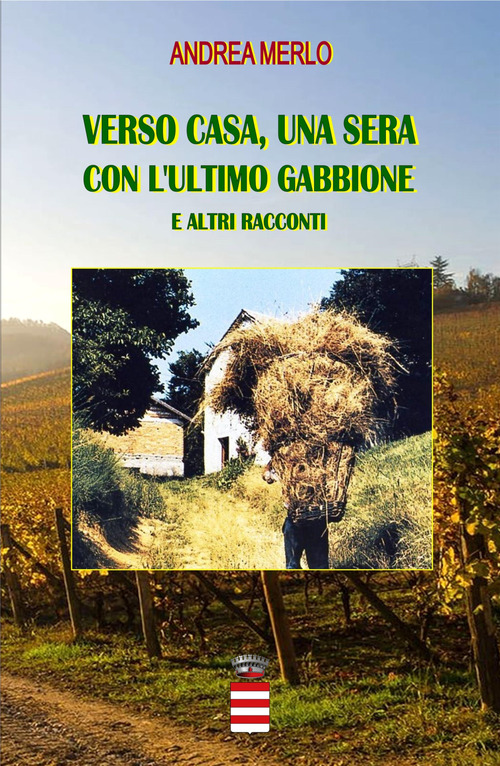 Verso casa, una sera con l'ultimo gabbione e... altri racconti