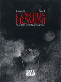 Corpus homini. Atlante di medicina immaginaria