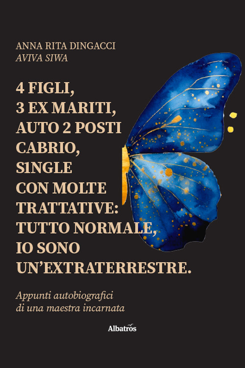 4 figli, 3 ex mariti, auto 2 posti cabrio, single con molte trattative: tutto normale, io sono un'extraterrestre