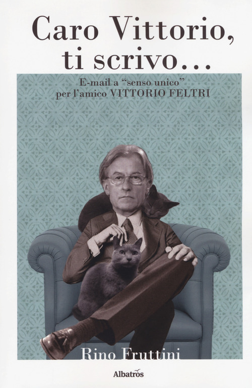 Caro Vittorio, ti scrivo... E-mail a "«senso unico» per l'amico Vittorio Feltri