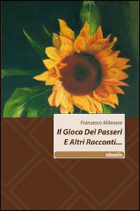 Il gioco dei passeri e altri racconti...
