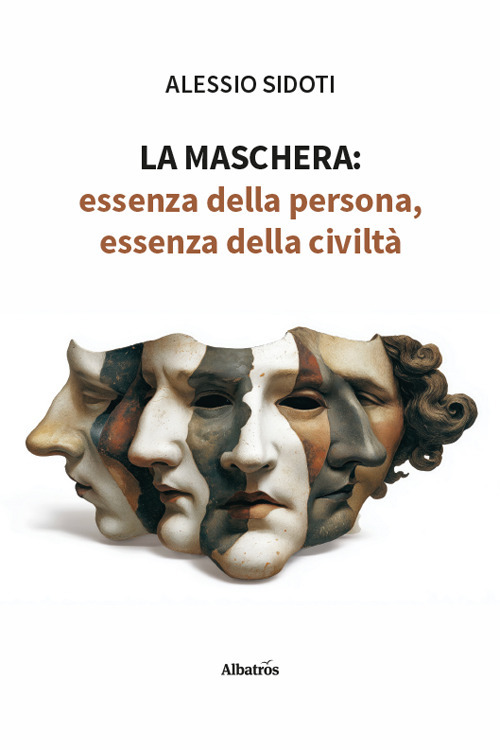 La maschera: essenza della persona, essenza della civilt&agrave;