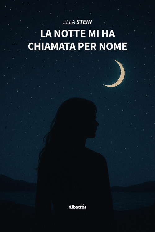 La notte mi ha chiamata per nome