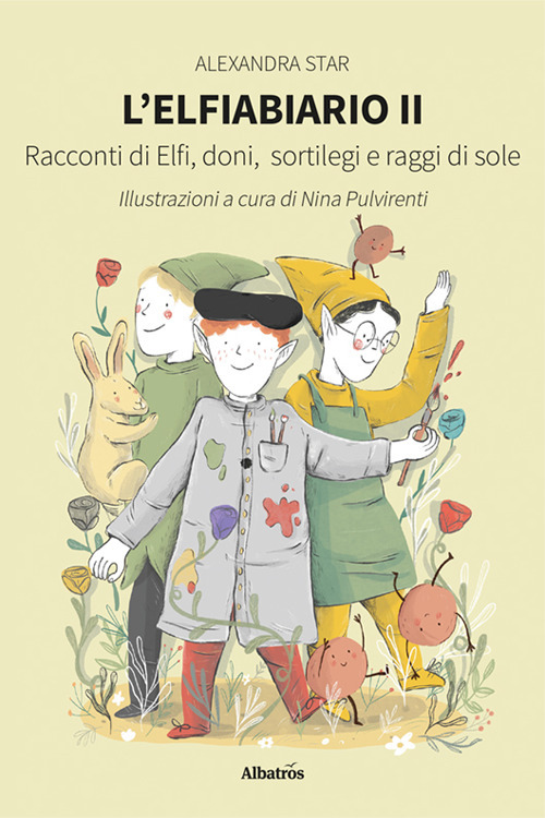 L'elfiabiario. Racconti di elfi, doni, sortilegi e raggi di sole