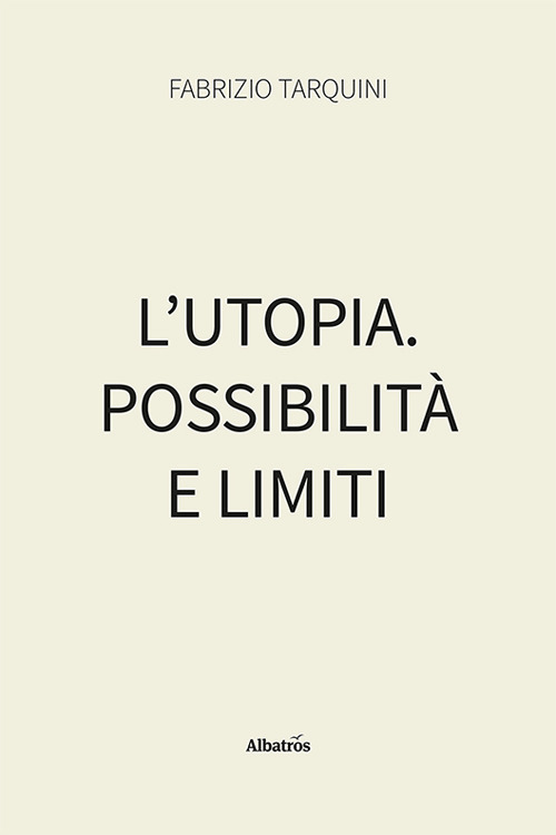 L'utopia. Possibilit&agrave; e limiti