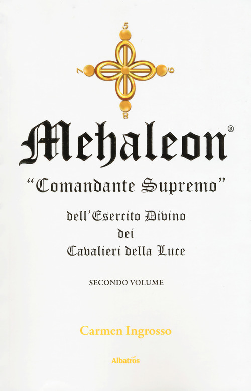 Mehaleon. Comandante supremo dell'esercito divino dei cavalieri della luce