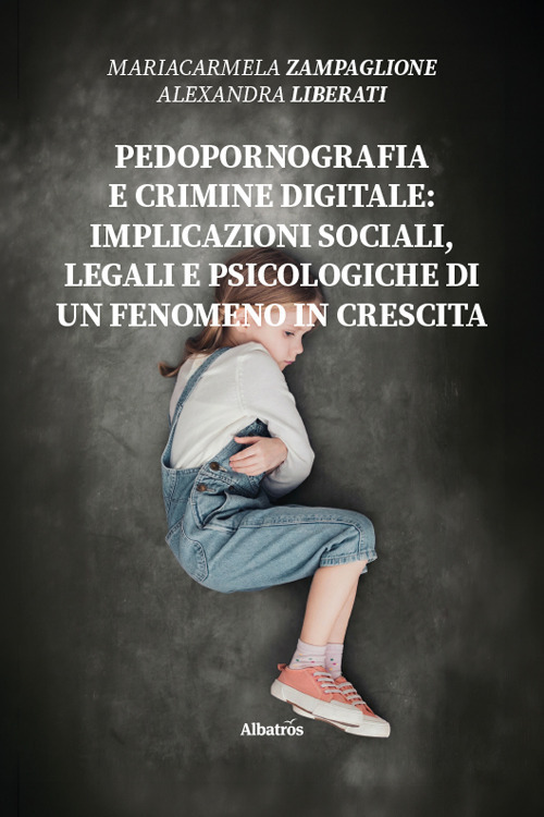 Pedopornografia e crimine digitale: implicazioni sociali, legali e psicologiche di un fenomeno in crescita