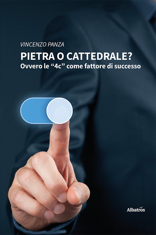 Pietra o Cattedrale? Ovvero le &laquo;4c&raquo; come fattore di successo