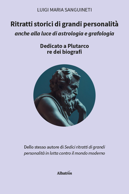 Ritratti storici di grandi personalit&agrave; anche alla luce di astrologia e grafologia