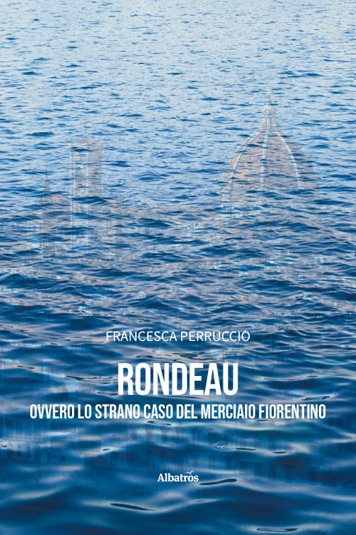 Rondeau ovvero lo strano caso del merciaio fiorentino