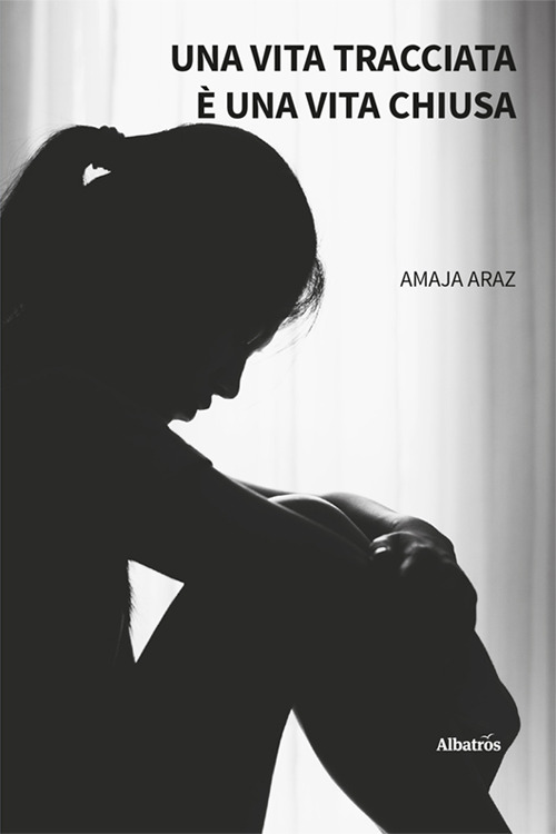 Una vita tracciata &egrave; una vita chiusa