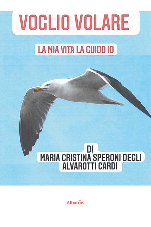 Voglio volare. La mia vita la guido io
