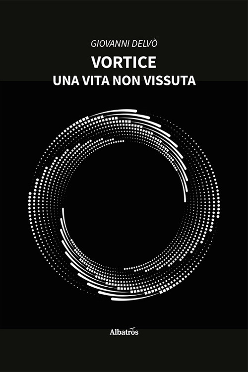 Vortice. Una vita non vissuta
