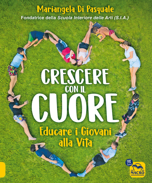 Crescere con il cuore. Educare i giovani alla vita