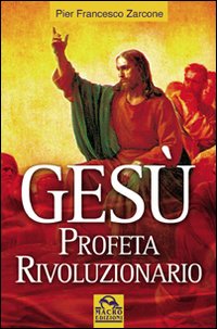 Ges&ugrave; profeta rivoluzionario