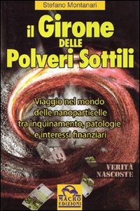 Il girone delle polveri sottili. Viaggio nel mondo delle nanoparticelle tra inquinamento, patologie e interessi finanziari