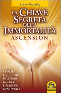 La chiave segreta dell'immortalit&agrave;. Ascension