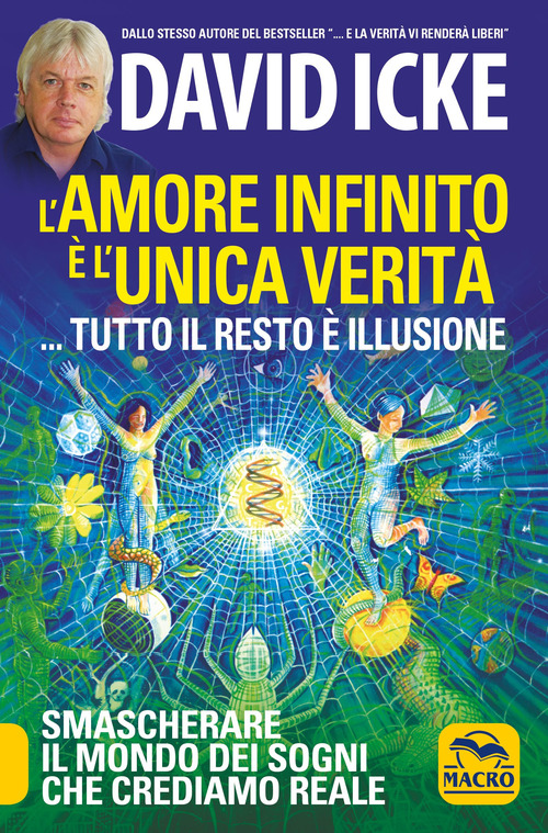L'amore infinito &egrave; l'unica verit&agrave;... tutto il resto &egrave; illusione. Smascherare il mondo dei sogni che crediamo reale