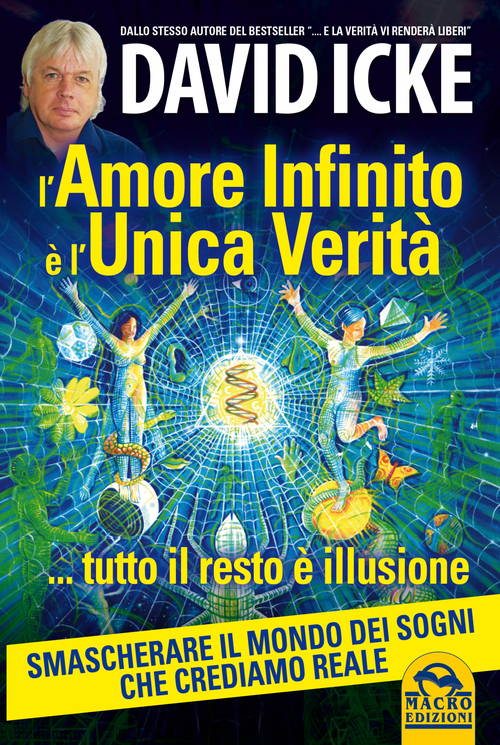 L'amore infinito &egrave; l'unica verit&agrave;... tutto il resto &egrave; illusione. Smascherare il mondo dei sogni che crediamo reale