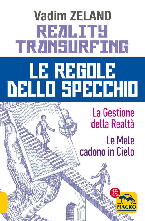 Reality transurfing. Le regole dello specchio: La gestione della realt&agrave;-Le mele cadono in cielo