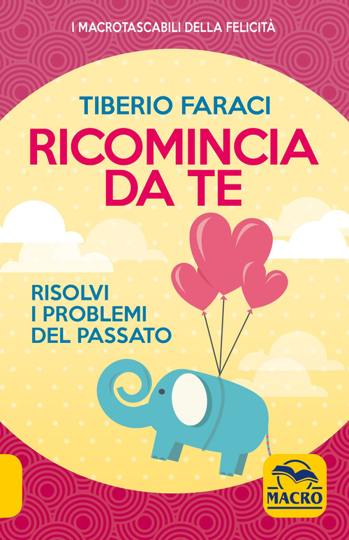 Ricomincia da te. Risolvi i problemi del passato