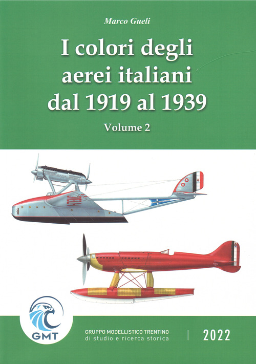 I colori degli aerei italiani dal 1919 al 1939. Ipotesi e certezze