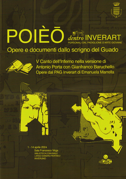 POIEO - Opere e documenti dalla scrigno del Guado. V Canto dell'Inferno nella versione di Antonio Porta con Gianfranco Baruchello. Opere dal PAG Inverart di Emanuela Marrella