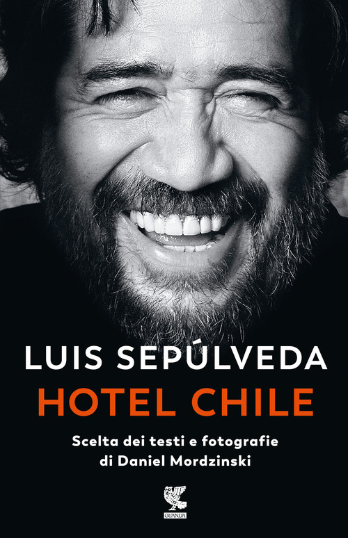 Hotel Chile. Scelta dei testi e fotografie di Daniel Mordzinski