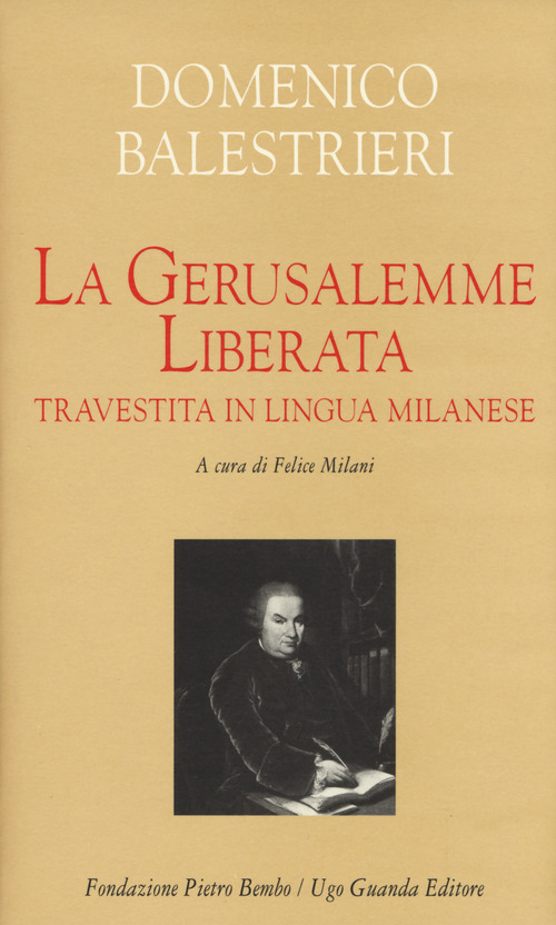 La Gerusalemme liberata travestita in lingua milanese. Testo milanese e italiano