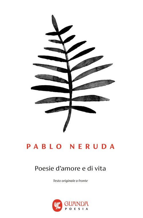 Poesie d'amore e di vita. Testo spagnolo a fronte