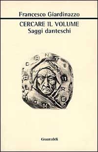 Cercare il volume. Saggi danteschi