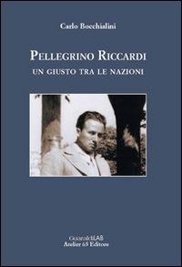 Pellegrino Riccardi. Un giusto tra le nazioni