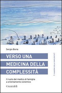 Verso una medicina della complessit&agrave;. Il ruolo del medico di famiglia a orientamento sistemico