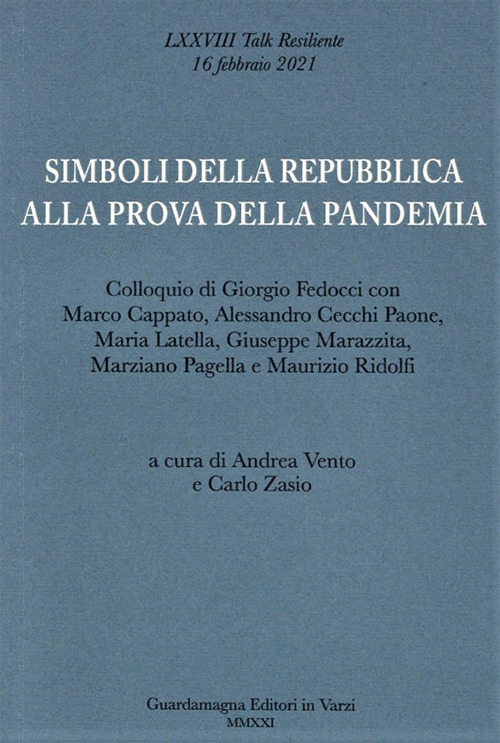 Simboli della Repubblica alla prova della pandemia. Colloquio di Giorgio Fedocci con Marco Cappato, A. Cecchi Paone, Maria Latella, Giuseppe Marazzita, M. Pagella e M. Ridolfi