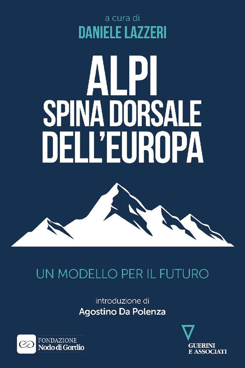 Alpi spina dorsale dell'Europa. Un modello per il futuro