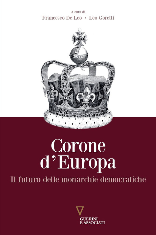 Corone d'Europa. Il futuro delle monarchie democratiche