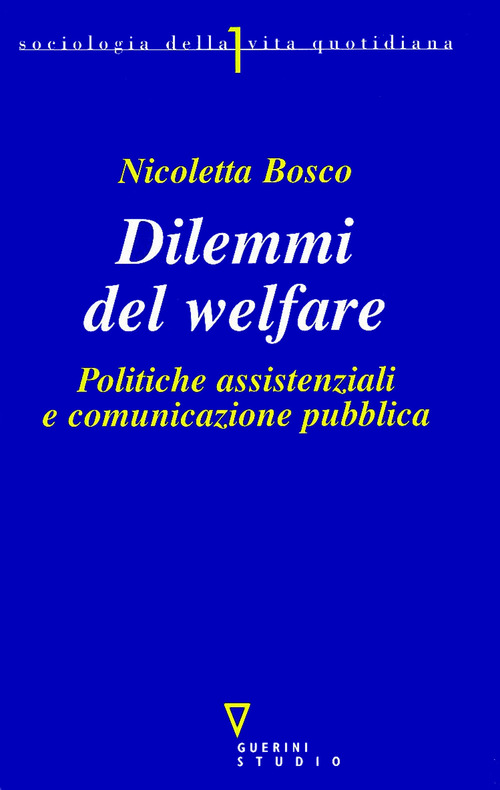 Dilemmi del welfare. Politiche assistenziali e comunicazione pubblica